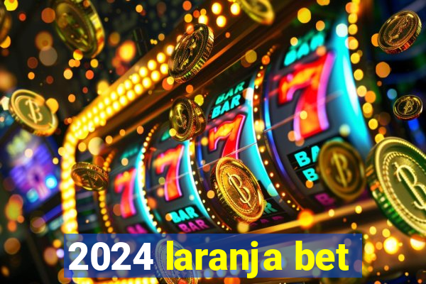 2024 laranja bet